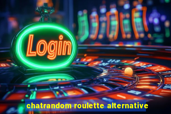 chatrandom roulette alternative